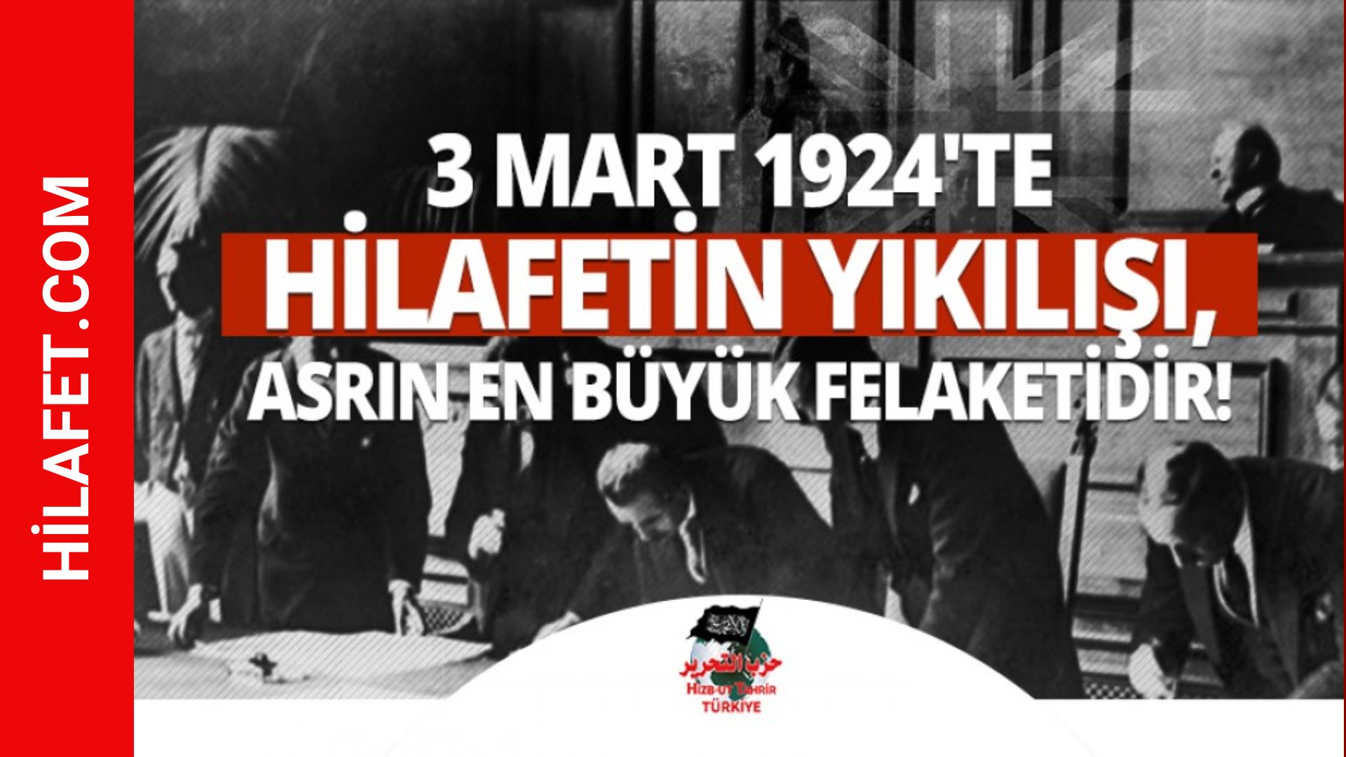 3 Mart 1924’te Hilafetin Yıkılışı Asrın En Büyük Felaketidir!