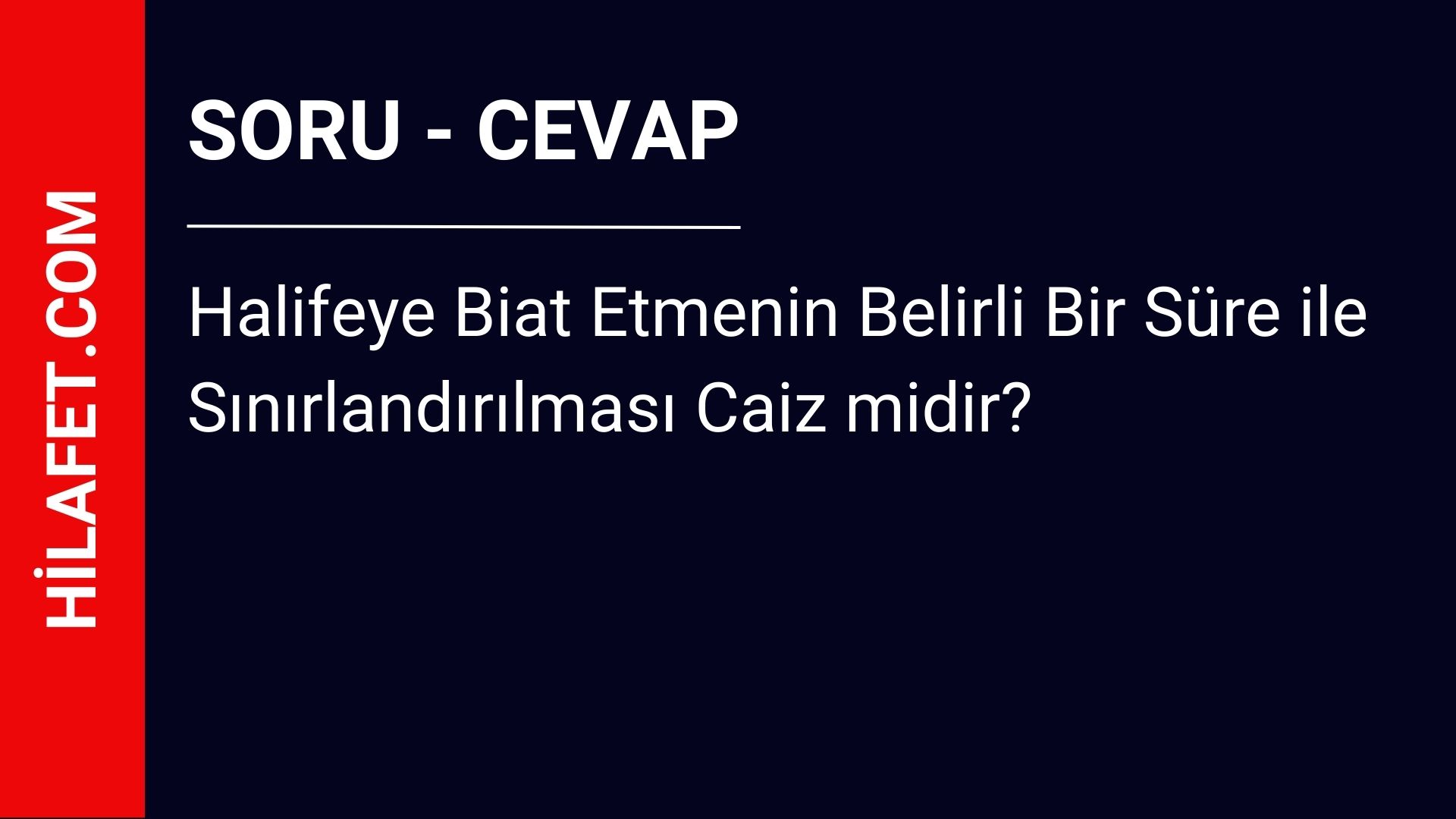 Halifeye Biat Etmenin Belirli Bir Süre ile Sınırlandırılması Caiz midir?