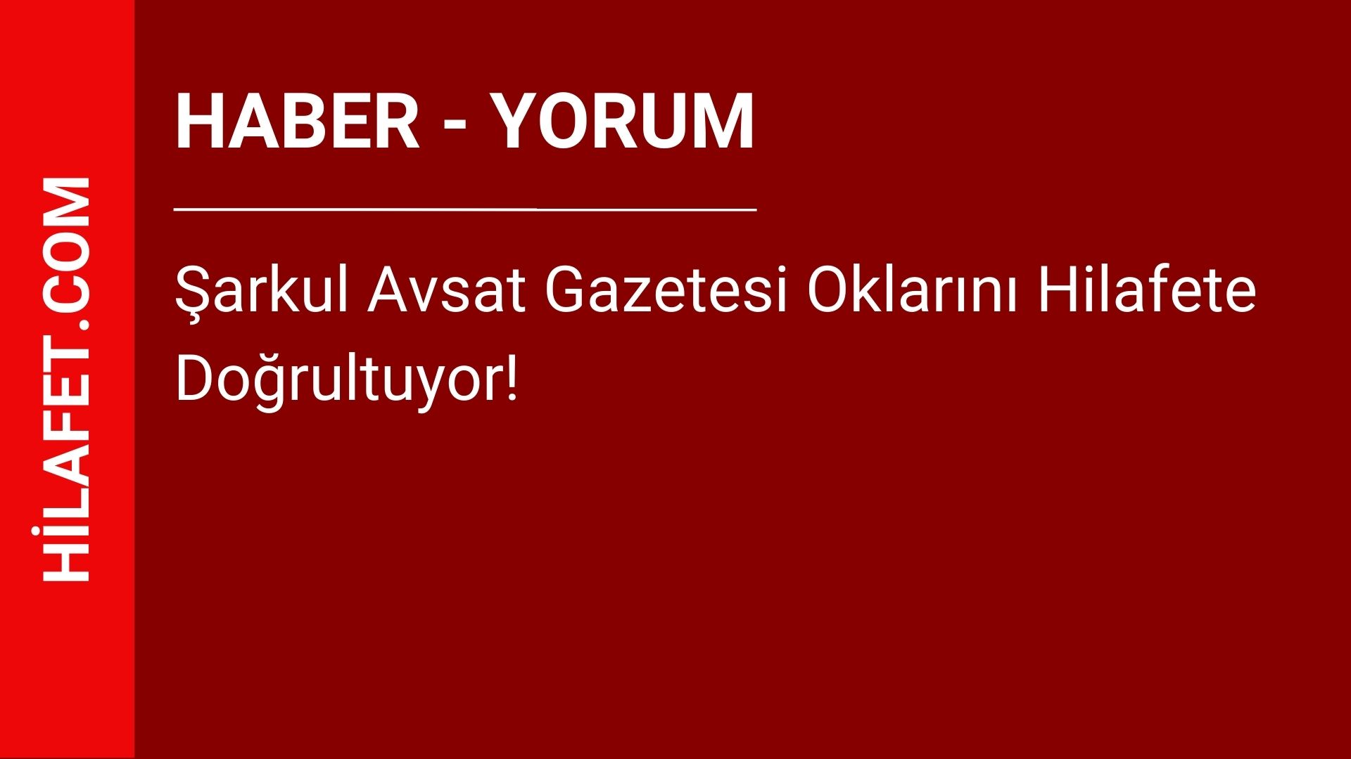 Şarkul Avsat Gazetesi Oklarını Hilafete Doğrultuyor!