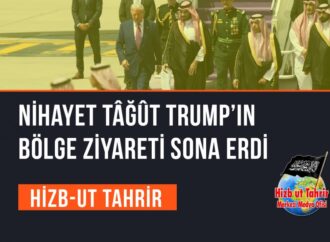 Nihayet Tâğût Trump’ın Bölge Ziyareti Sona Erdi