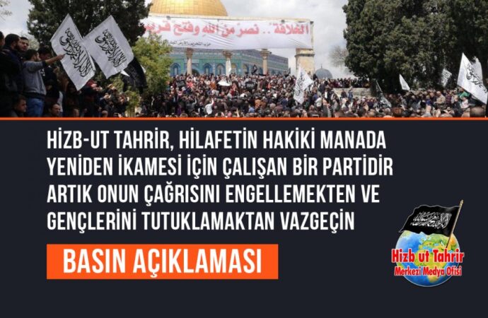 Hizb-ut Tahrir, Hilafetin Hakiki Manada Yeniden İkamesi İçin Çalışan Bir Partidir Artık Onun Çağrısını Engellemekten ve Gençlerini Tutuklamaktan Vazgeçin. Allahu Ekber, Allahu Ekber, La İlahe İllallahu Allahu Ekber ve Lillahi’l Hamd
