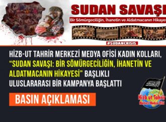 Hizb-ut Tahrir Merkezi Medya Ofisi Kadın Kolları, “Sudan Savaşı: Bir Sömürgeciliğin, İhanetin ve Aldatmacanın Hikayesi” Başlıklı Uluslararası Bir Kampanya Başlattı