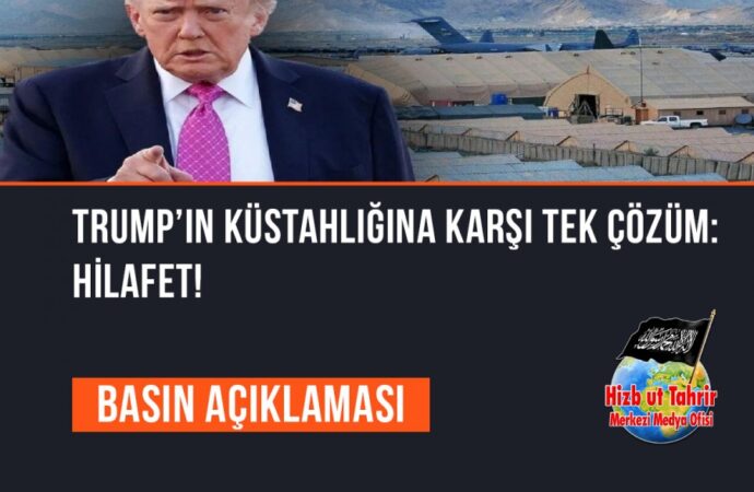 Trump’ın Küstahlığına Karşı Tek Çözüm: Hilafet!