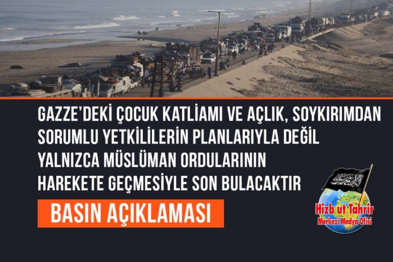 Gazze’deki Çocuk Katliamı ve Açlık, Soykırımdan Sorumlu Yetkililerin Planlarıyla Değil Yalnızca Müslüman Ordularının Harekete Geçmesiyle Son Bulacaktır