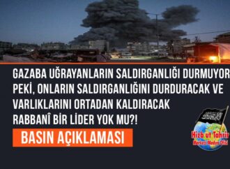 Gazaba Uğrayanların Saldırganlığı Durmuyor! Peki, Onların Saldırganlığını Durduracak ve Varlıklarını Ortadan Kaldıracak Rabbanî Bir Lider Yok Mu?!