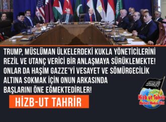 Trump, Müslüman Ülkelerdeki Kukla Yöneticilerini Rezil ve Utanç Verici Bir Anlaşmaya Sürüklemekte! Onlar da Haşim Gazze’yi Vesayet ve Sömürgecilik Altına Sokmak İçin Onun Arkasında Başlarını Öne Eğmektedirler!