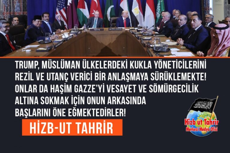 Trump, Müslüman Ülkelerdeki Kukla Yöneticilerini Rezil ve Utanç Verici Bir Anlaşmaya Sürüklemekte! Onlar da Haşim Gazze’yi Vesayet ve Sömürgecilik Altına Sokmak İçin Onun Arkasında Başlarını Öne Eğmektedirler!