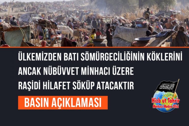 Ülkemizden Batı Sömürgeciliğinin Köklerini Ancak Nübüvvet Minhacı Üzere Raşidi Hilafet Söküp Atacaktır