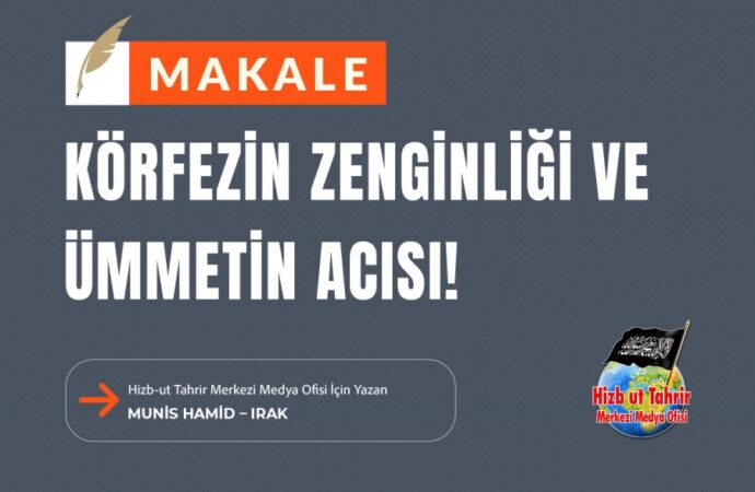 Körfezin Zenginliği ve Ümmetin Acısı!