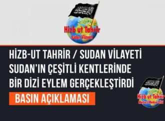 Hizb-ut Tahrir / Sudan Vilayeti Cuma ve Cumartesi Günleri Sudan’ın Çeşitli Kentlerinde Bir Dizi Eylem Gerçekleştirdi