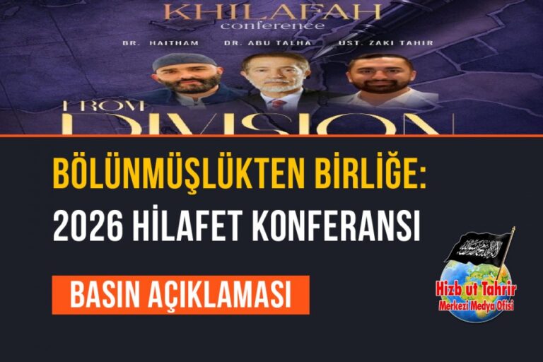 Bölünmüşlükten Birliğe: 2026 Hilafet Konferansı