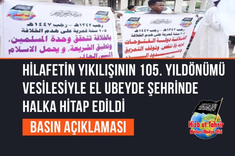 Hilafetin Yıkılışının 105. Yıldönümü Vesilesiyle El Ubeyde Şehrinde Halka Hitap Edildi