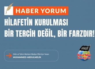 Hilafetin Kurulması Bir Tercih Değil, Bir Farzdır!