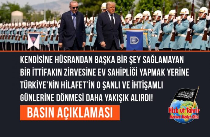 Kendisine Hüsrandan Başka Bir Şey Sağlamayan Bir İttifakın Zirvesine Ev Sahipliği Yapmak Yerine Türkiye’nin Hilafet’in O Şanlı ve İhtişamlı Günlerine Dönmesi Daha Yakışık Alırdı!