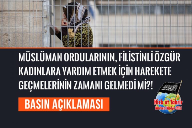 Müslüman Ordularının, Filistinli Özgür Kadınlara Yardım Etmek İçin Harekete Geçmelerinin Zamanı Gelmedi Mi?!