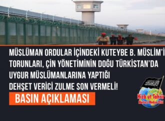 Müslüman Ordular İçindeki Kuteybe bin Müslim’in Torunları, Çin Yönetiminin Doğu Türkistan’da Uygur Müslümanlarına Yaptığı Dehşet Verici Zulme Son Vermeli!