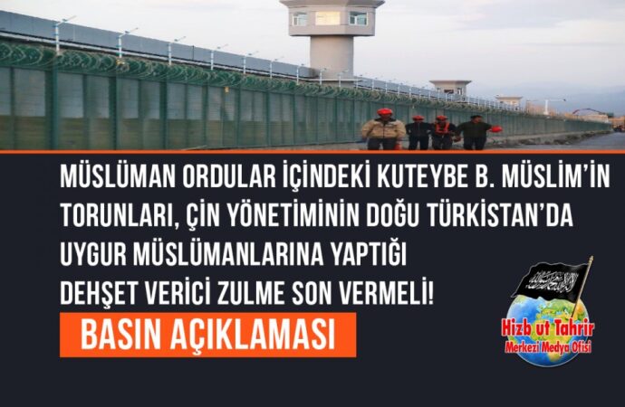 Müslüman Ordular İçindeki Kuteybe bin Müslim’in Torunları, Çin Yönetiminin Doğu Türkistan’da Uygur Müslümanlarına Yaptığı Dehşet Verici Zulme Son Vermeli!