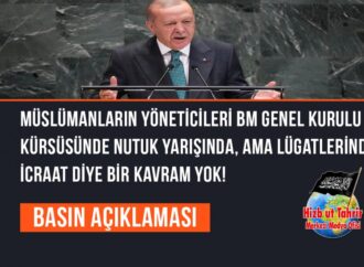 Müslümanların Yöneticileri Birleşmiş Milletler Genel Kurulu Kürsüsünde Nutuk Yarışında, Ama Lügatlerinde İcraat Diye Bir Kavram Yok!
